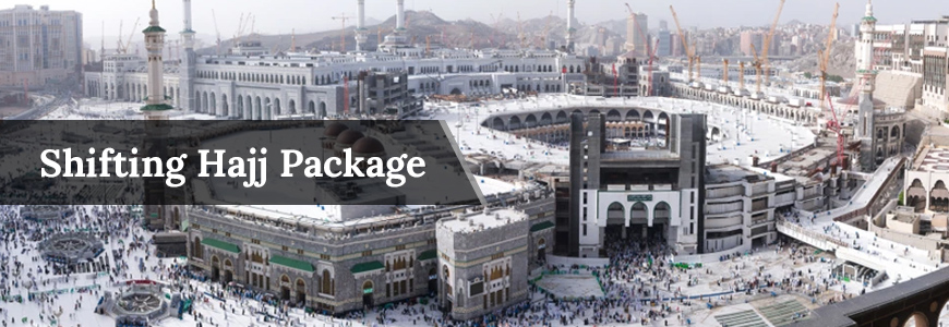 Executive & Shifting Hajj Packages from Bangladesh