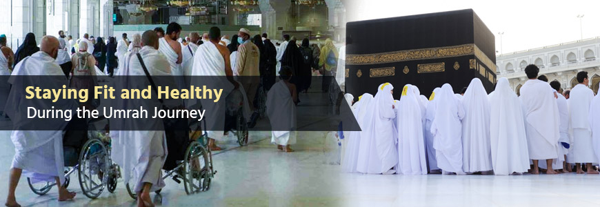 Staying Fit Healthy During Umrah Staying Fit Healthy During