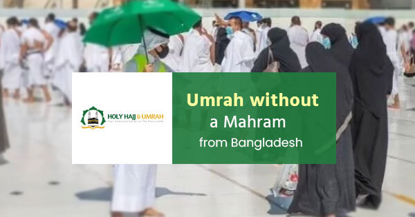 Umrah without a mahram from Bangladesh